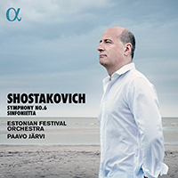 Estonian Festival Orchestra - Shostakovich: Symphony No. 6 & Sinfonietta (feat. Paavo Järvi)