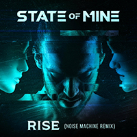 State of Mine - Rise (Remix with Noise Machine) (Single)