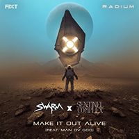 Swarm (USA) - Make It Out Alive (feat. Sentinel Complex, Man Ov God) (Single)