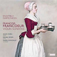 Chen, Anais - Francois Francoeur: Violin Sonatas (with Daemion Ensemble)