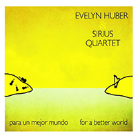 Huber, Evelyn - Para Un Mejor Mundo - For a Better World