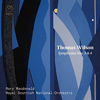 Macdonald, Rory - Thomas Wilson: Symphonies Nos. 3 & 4 (feat. Royal Scottish National Orchestra)