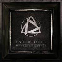 Interloper - My Flame Deadened (Single)