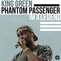 King Green - I'm a Legend (with Phantom Passenger) (Single)