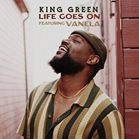 King Green - Life Goes On (with Vanela) (Single)