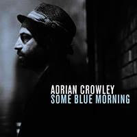 Crowley, Adrian - Some Blue Morning