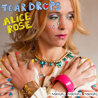 Rose, Alice - Teardrops (Single)