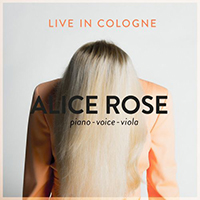 Rose, Alice - Live In Cologne