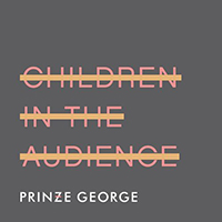 Prinze George - Children In The Audience (Single)