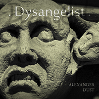 Dust, Alexander  - Dysangelist