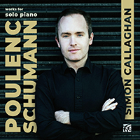 Callaghan, Simon - Schumann & Poulenc: Works for Solo Piano