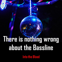 Into the Blood - There Is Nothing Wrong About The Bassline (EP)