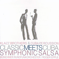 Klazz Brothers - Classic Meets Cuba: Symphonic Salsa