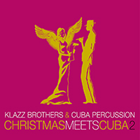 Klazz Brothers - Christmas Meets Cuba 2
