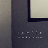 Luwten - In Over My Head II (Single)