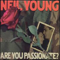 Neil Young - Are You Passionate?