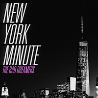 Bad Dreamers - New York Minute (Single)