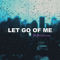 Bad Dreamers - Let Go Of Me (Single)