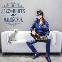 Malenczuk, Maciej - Jazz for Idiots