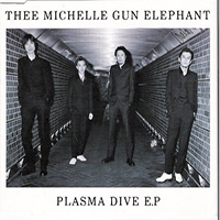 Thee Michelle Gun Elephant - Plasma Dive (EP)