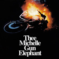 Thee Michelle Gun Elephant - Electric Circus (Single)