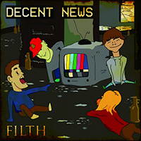 Decent News - Filth