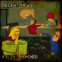 Decent News - Filth: Remixed