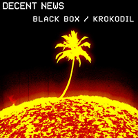 Decent News - Black Box / Krokodil (Single)