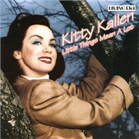 Kitty Kallen - Little Things Mean A Lot