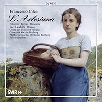 Bollon, Fabrice - Cilea: L'arlesiana (feat. Philharmonisches Orchester Freiburg) (CD 1)