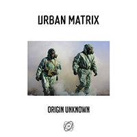 Urban Matrix - Origin Unknown (Single)
