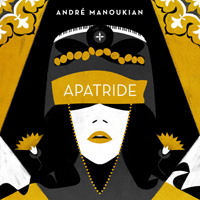 Manoukian, Andre - Apatride (feat. Lena Chamamyan)