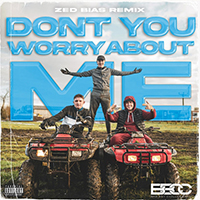 Bad Boy Chiller Crew - Don't You Worry About Me (Zed Bias Remix) (Single)