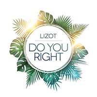 Lizot - Do You Right (Single)
