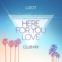 Lizot - Here for You Love (Club Mix) (Single)