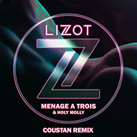 Lizot - Menage A Trois (Coustan Remix) (feat. Holy Molly) (Single)