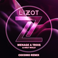 Lizot - Menage A Trois (cocomo Remix) (feat. Holy Molly) (Single)