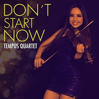 Tempus Quartet - Don't Start Now (Single)