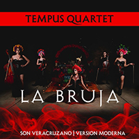 Tempus Quartet - La Bruja / Son Veracruzano (Version Moderna) (Single)