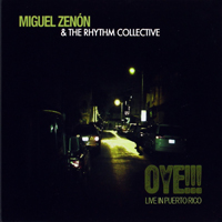 Zenon, Miguel - Oye!!! (with The Rhythm Collective)