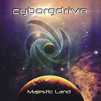 Cyborgdrive - Majestic Land