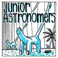Junior Astronomers - I Just Want To Make A Statement.(Single)