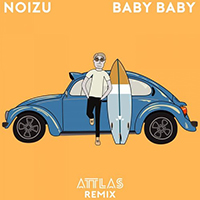 Noizu - Baby Baby (ATTLAS remix) (Single)