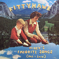 Kittyhawk (USA, IL) - Mikey's Favorite Songs