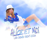 Alice et Moi - Les Gens Sont Cools (Single)