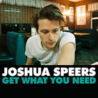 Speers, Joshua - Get What You Need