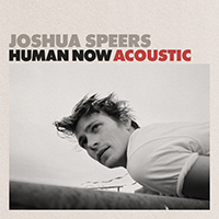Speers, Joshua - Human Now (Acoustic) (EP)