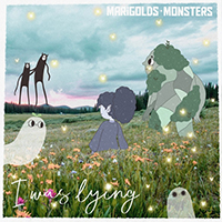 Marigolds+Monsters - I Was Lying