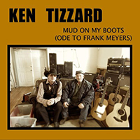 Tizzard, Ken - Mud On My Boots (Ode To Frank Meyers) (Single)