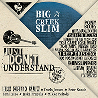Big Creek Slim - Just Don't Understand